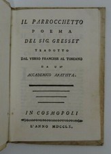 Il parrocchetto poema Gresset tradotto dal  francese al toscano - Cosmopoli 1760