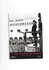 PERSONAGGI Mussolini, discorsi pubblicazione del quotidiano Libero