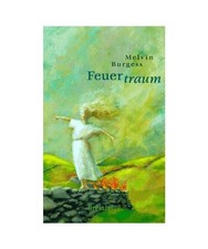 Feuertraum. [ Ab 12 J.]