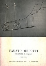 Fausto Melotti. Sculture e disegni 1962-1967 - Carlo Belli (s.e.) [[1968]]