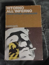 Christopher Isherwood  - RITORNO ALL' INFERNO - Garzanti 1965 - Prima edizione 