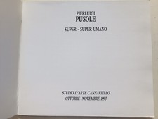 Pierluigi pusole super superumano studio d'arte cannaviello 1993