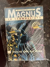 MAGNUS LO SCONOSCIUTO N.1 POCHE ORE ALL’ALBA OTTOBRE 1991 EDIZIONI GRANATA PRESS