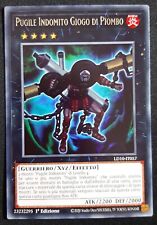 PUGILE INDOMITO GIOGO DI PIOMBO Rara in Italiano LD10-IT057 YUGIOH