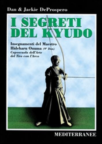 Segreti del kyudo - i,