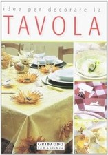 Idee per decorare la tavola