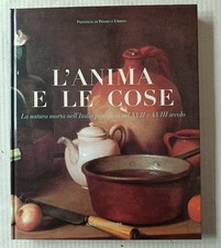 L'anima e le cose. La natura morta nell'Italia pontificia XVII e XVIII secolo.