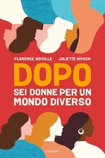 LIBRO DOPO SEI DONNE PER UN MONDO DIVERSO FLORENCE NOIVILLE HIRSCH GARZANTI 2021