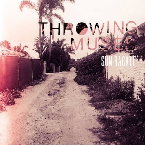 Throwing muses sun - -, racket