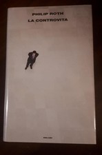 Philip Roth - LA CONTROVITA - 2010 Einaudi - prima edizione