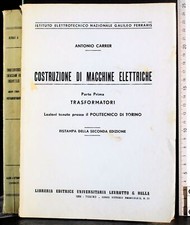 COSTRUZIONE MACCHINE ELETTRICHE. PARTE PRIMA. TRASFORMATORI. CARRER. LEVROTTO.