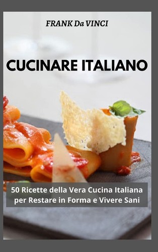 Cucinare italiano ricette - cucinare,