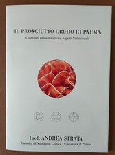 PROSCIUTTO CRUDO DI PARMA. ASPETTI NUTRIZIONALI - A. Strata, 2004 - più CD-ROM