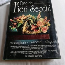 L'arte dei Fiori Secchi - Francesca Romana Lepore - De Vecchi - 1993  