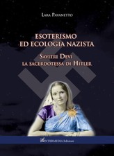 Esoterismo ed ecologia nazista. Savitri Devi sacerdotessa di Hitler - Pava...