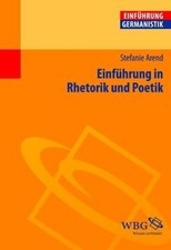 Einführung in Rhetorik und Poetik von Stefanie Arend | Buch | Zustand gut