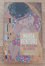 CHI PERDONA HA VINTO | Maria Venturi, Rizzoli 2002