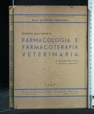 RIASSUNTO DELLE LEZIONI DI FARMACOLOGIA E FARMACOTERAPIA VETERINARIA. Chistoni.