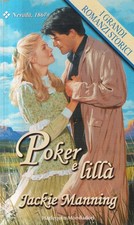Poker E Lillà - Manning - Harlequin Mondadori - 1° edizione - I Grandi Romanzi