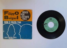 45 giri 7" Filippo Bulgari "Non è colpa tua/Una panchina vuota"