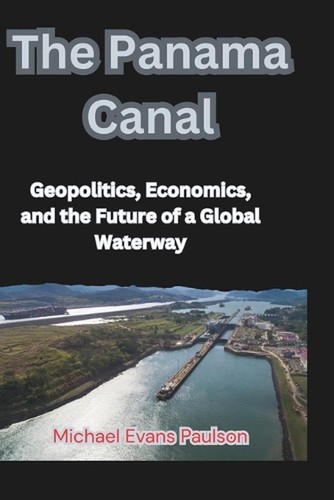 The panama canal geopolitics - canal:,