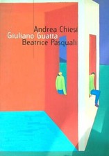 ANDREA CHIESI, GIULIANO GUATTA, BEATRICE PASQUALI GUADAGNINI WALTER L'ARTIERE