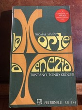 Thomas Mann - La morte a Venezia - Tristano - Tonio Kroger - Feltrinelli  1967
