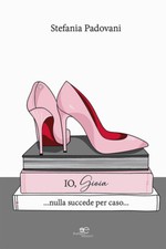 Io, Gioia... Nulla succede per