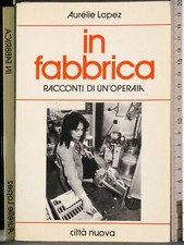 IN FABBRICA. RACCONTI DI
