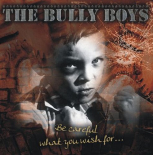 Bully boys careful - -, what