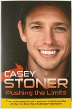 CASEY STONER PUSHING THE LIMITS HAND SIGNED BOOK MOTOGP WOLRD CHAMPION AUTOGRAPH