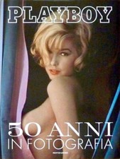 Playboy. 50 anni in fotografia Mondadori Electa 2003