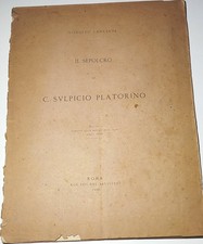 IL SEPOLCRO DI C. SULPICIO PLATORINO- RODOLFO LANCIANI -ROMA - 1880