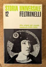Storia Universale Feltrinelli Vol 12 Alle Origini Del Mondo Moderno 1° Ed 1967