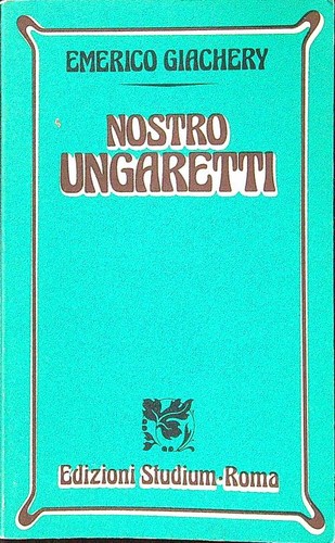 Nostro ungaretti giachery - ungaretti,