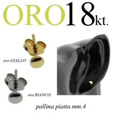 Orecchino pallina 4mm ORO bianco ORO giallo 750% 18kt. uomo donna GOLD 18kt