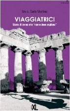 Maria C. Martino,  Viaggiatrici. Storie di donne che «vanno dove vogliono»  