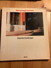 Nuovo paesaggio americano. Dialectical Landscape, Electa, a cura di P.Costantini