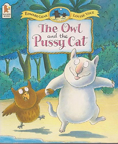 Owl and the - the, pussycat,