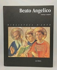 Beato Angelico Catalogo completo - Octavo 1998 Biblioteca d'arte - G. Bonsanti