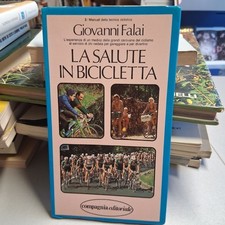 LA SALUTE IN BICICLETTA, Giovanni Falai, Compagnia Editoriale 1979