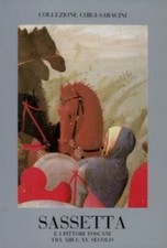 Bellosi e Angelini Sassetta e i pittori toscani fra XIII e XV secolo