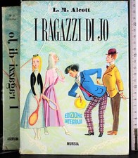 I RAGAZZI DI JO. ALCOTT. MURSIA.