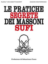 Le pratiche segrete dei massoni sufi Von Sebottendorff Ed Mediterranee Fusco