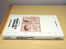 Angelo Braschi - MUSSOLINI E DE GASPERI vite divergenti - Cappelli editore 1983