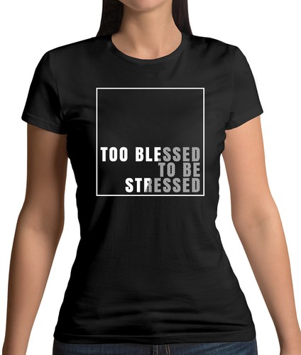 Too blessed stressed - be,