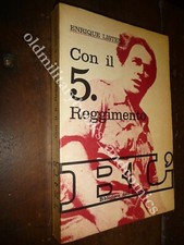 CON IL 5° REGGIMENTO ENRIQUE LISTER GUERRA DI SPAGNA