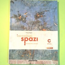 INTERMINATI SPAZI C EPICA BIGLIA PARAVIA