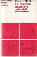 N1 - LE RELAZIONI PUBBLICHE AZIENDALI - Enrico Gatti - ed. Franco Angeli 1971
