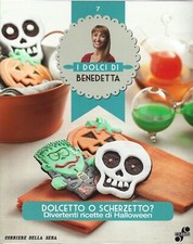Dolcetto Scherzetto I dolci di Benedetta Parodi Divertenti ricette di Halloween